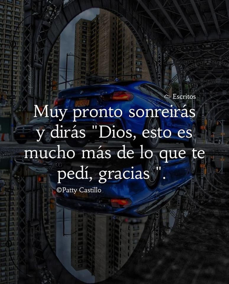 Muy pronto sonreirás y dirás…