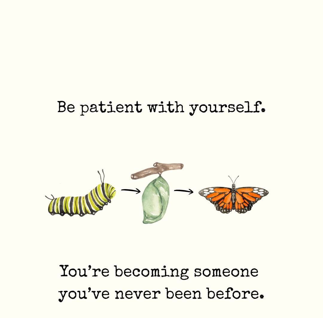 Be patient with yourself