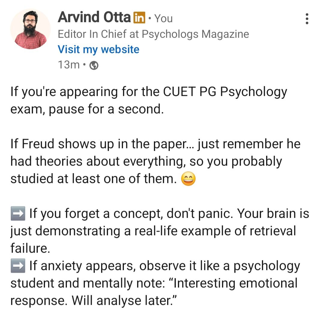 arvindotta's tweet photo. If you're appearing for the CUET PG Psychology exam, pause for a second.

If Freud shows up in the paper… just remember he had theories about everything, so you probably studied at least one of them. 😄

➡️ If you forget a concept, don't panic. Your brain is just demonstrating a real-life example of retrieval failure.
➡️ If anxiety appears, observe it like a psychology student and mentally note: “Interesting emotional response. Will analyse later.”

Jokes apart, you’ve studied, revised, stressed, and survived the preparation phase. That already says a lot.
Now go into the exam hall with a calm mind, a little confidence, and maybe a tiny prayer that the questions are kinder than the syllabus. 😊 

Good luck to all CUET PG Psychology aspirants.
Your future case studies are waiting. 🧠✨

UPS Education
#CUETPG #CUETPG2026 #CUETPGPsychology #PsychologyStudents
 #PsychologyAspirants #PsychologyCommunity #FuturePsychologists
 #ExamMotivation