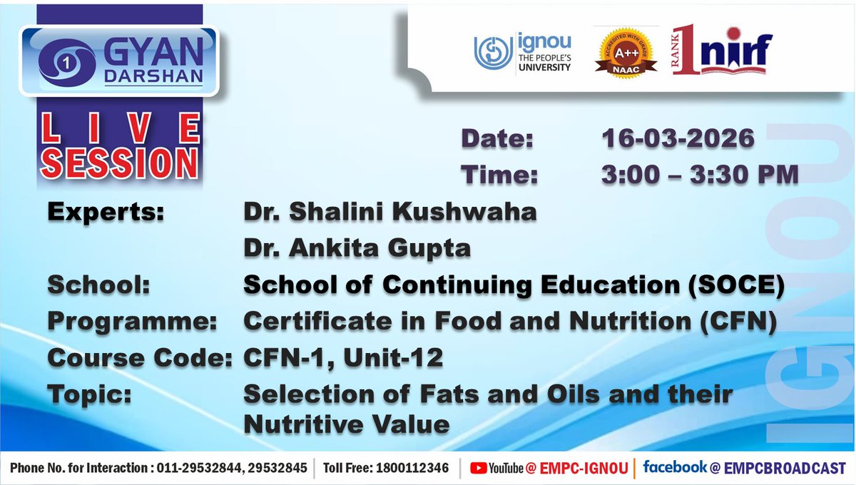 Students of Certificate in Food and Nutrition (CFN) may watch the programme  on the Topic: "Selection of Fats and Oils and their Nutritive Value"  on IGNOU #GYANDARSHAN on 16.03.2026 at 3:00PM-3:30 PM and interact with Experts.