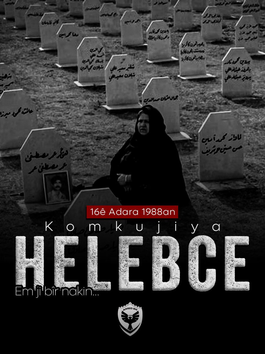 Em mirovên xwe yên di 16ê Adara 1988an de di Komkujiya Helebceyê de hatîn kuştin bi rêz û hirmet bi bîr tînin.

Em, wan kesên li Helebceyê bi çekên kîmyewî hatîn kuştin ji bîr nakin û dê vî sucê li dijî mirovahiyê her dem bi bîr bînin.

Me Komkujiya Helebceyê ji bîr nekiriye û em