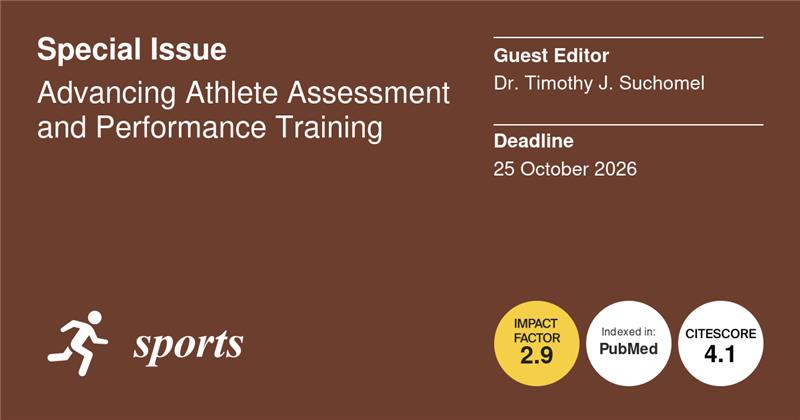 Sports_MDPI's tweet image. #MDPIsports Call for Paper 📢

New Special Issue: Advancing #Athlete Assessment and #Performance Training

Guest Editor: 
Dr. Timothy J. Suchomel

Deadline for manuscript submissions: 25 October 2026

brnw.ch/21x0LzS