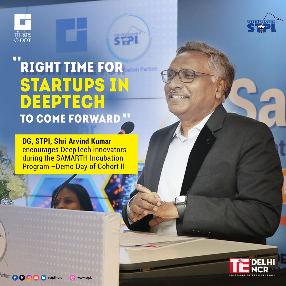 stpiindia's tweet photo. Shri Arvind Kumar (@arvindtw), Director General, STPI, at the SAMARTH Incubation Program – Demo Day of Cohort II, highlighted the evolving landscape of India’s startup ecosystem and the growing importance of deep tech innovation. He underlined the Government's active support of deep tech innovation through initiatives such as AI missions, semiconductor programs, GPU infrastructure, AI labs and manufacturing initiatives, creating strong opportunities for innovators. ⚙️✨

#STPI #SamarthIncubation #StartupEcosystem #DeepTech #Innovation #Semiconductor #ArtificialIntelligence #EnergyTech #StartupIndia #TechStartups #Entrepreneurship #DigitalIndia #FutureOfTech #InvestInInnovation #IndiaTech 

@GoI_MeitY @AshwiniVaishnaw @JitinPrasada @SecretaryMEITY @arvindtw @_DigitalIndia @NeGD_GoI @geetikadayal @rkupadhyay @CDOT_India @TiEDelhi @CM_Insights