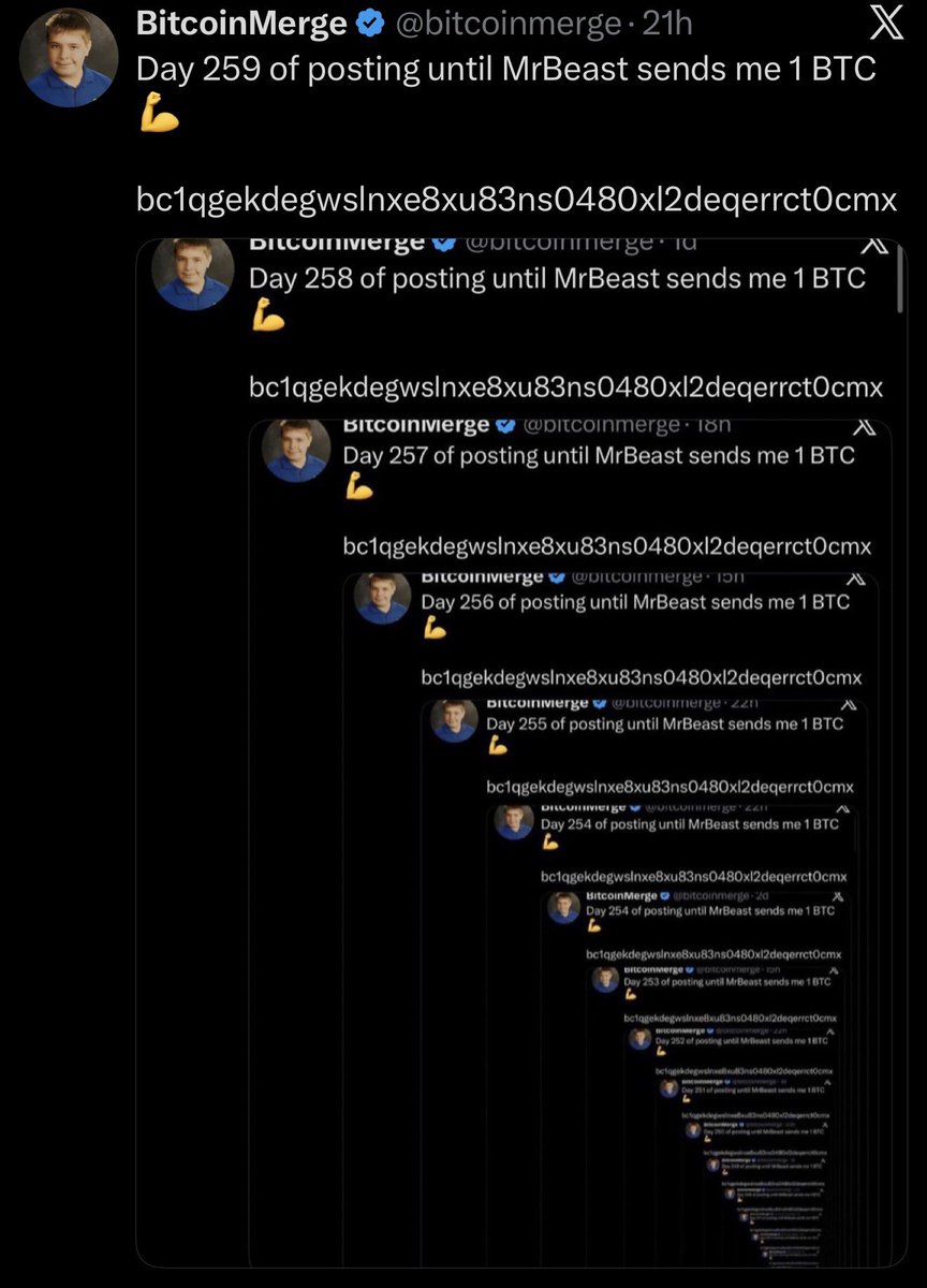 Day 260 of posting until MrBeast sends me 1 BTC 💪

bc1qgekdegwslnxe8xu83ns0480xl2deqerrct0cmx