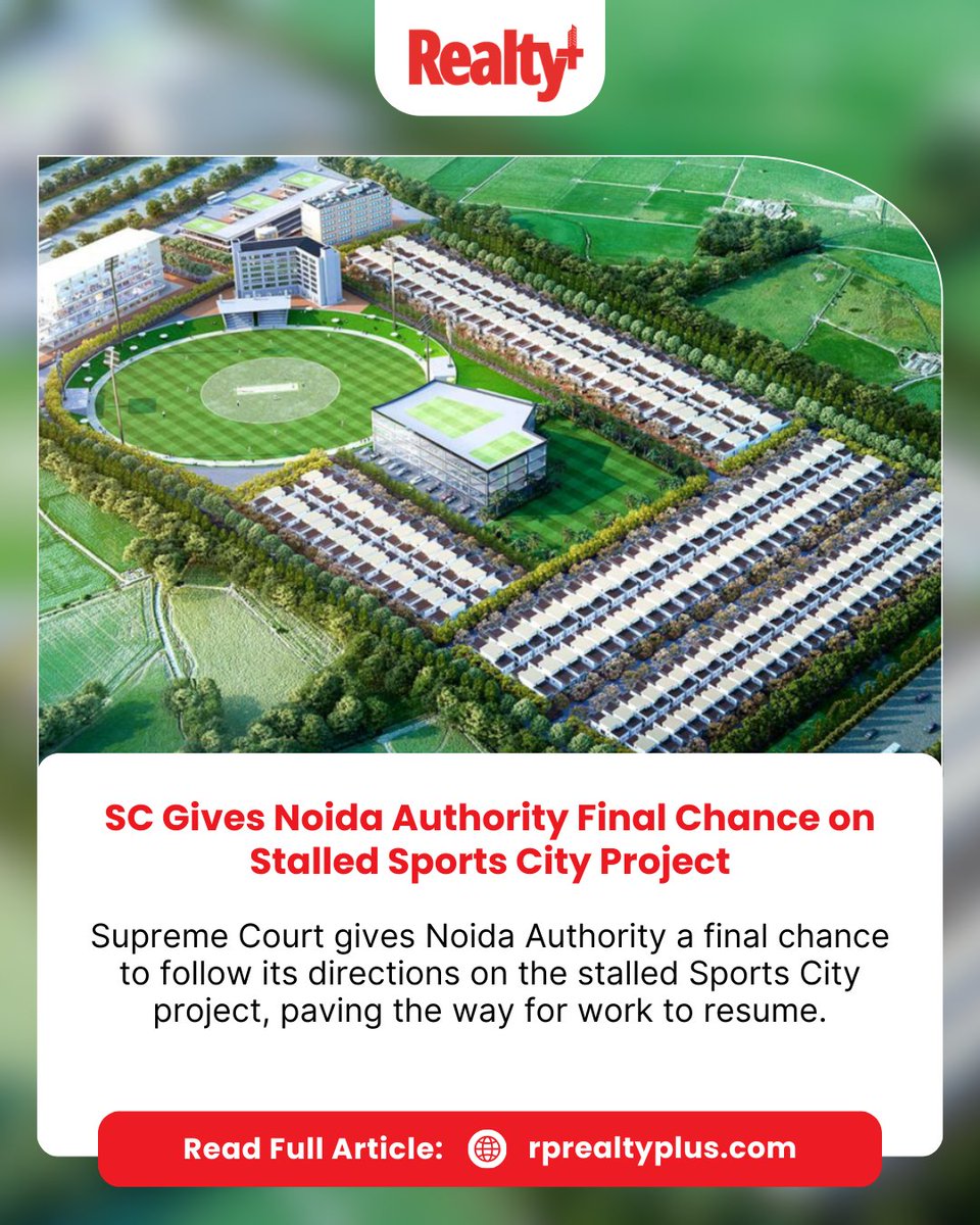 RPRealtyPlus's tweet image. The Supreme Court has granted the Noida Authority a final opportunity to comply with its directives regarding the long-stalled Noida Sports City project.

Read more:
rprealtyplus.com/news-views/sc-…

#Homebuyers #InfrastructureUpdate