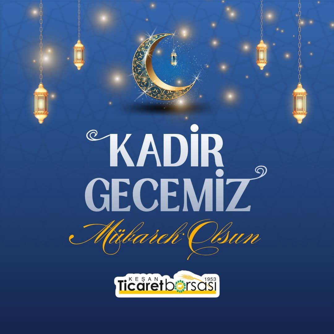 Mübarek Kadir gecenizi kutlar, sağlık, huzur ve bereket dolu nice Kandiller geçirmenizi dileriz. 

Keşan Ticaret Borsası Meclisi
