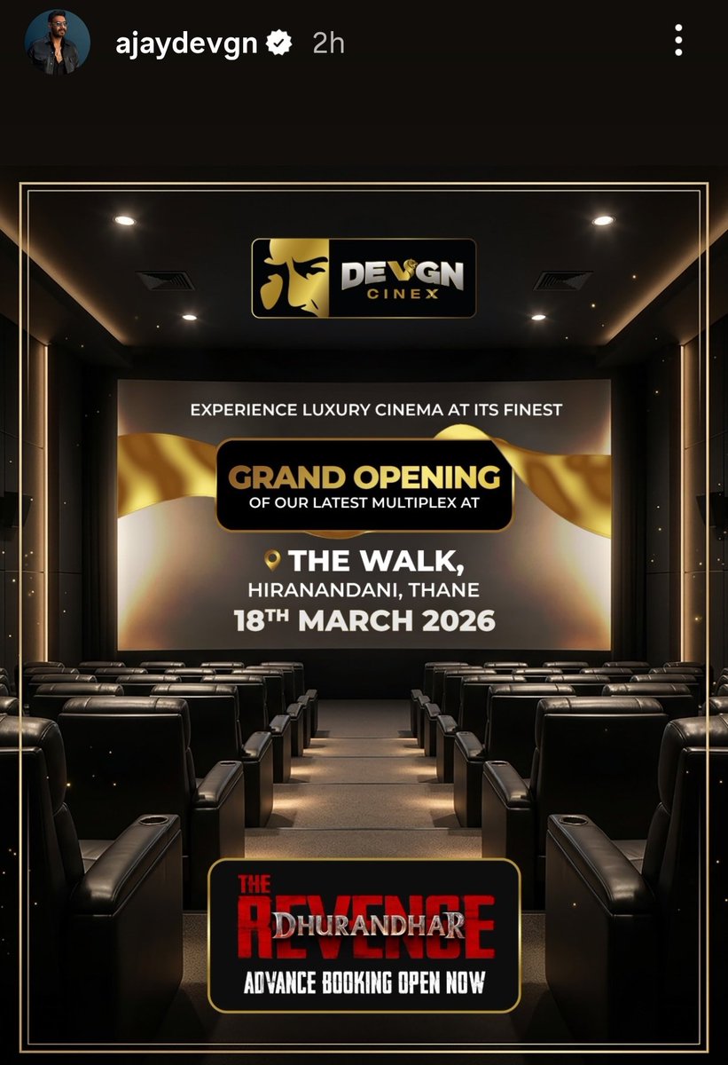 Gaurav_5599's tweet image. #AjayDevgn insta story about The Grand Opening of upcoming Multiplex of #DevgnCineX at  Hiranandani, Thane on 18th March  with Paid Preview of #DhurandharTheRevenge 👌💥