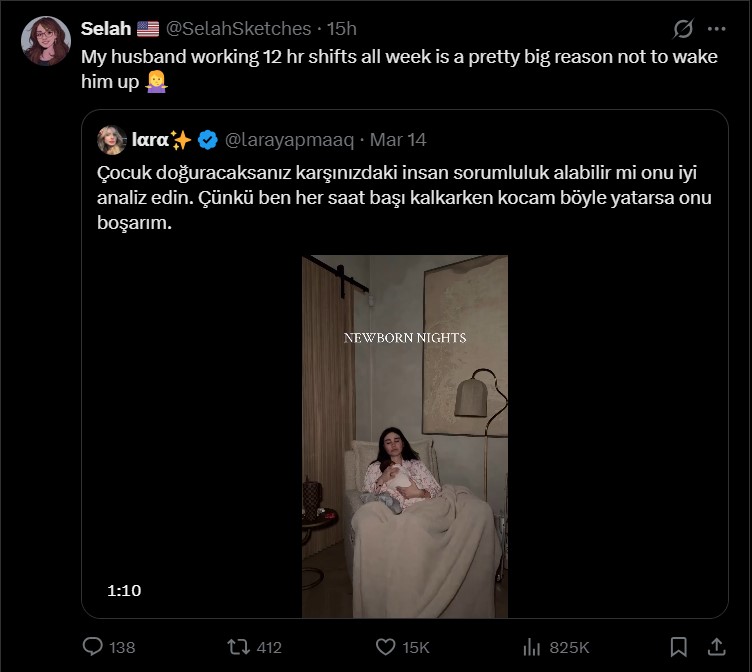 Gece bebeğini emzirmek için uyanan annenin videosuna verilen iki farklı tepki:

Türk kızının tepkisi: “Ben emzirirken kocam kalkmıyorsa boşarım.”

Amerikalı kadının tepkisi: “Adam bütün hafta 12 saat çalıştı, uyandırmam.”

Evlilikte doğru eş seçiminin ne kadar önemli olduğunu