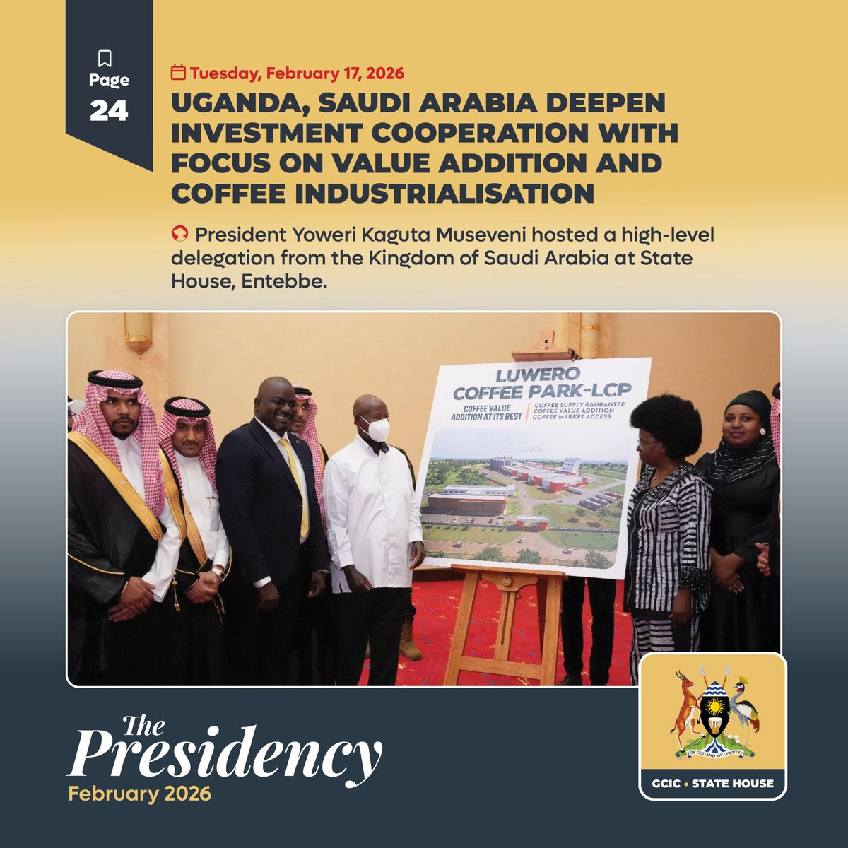 President Yoweri Museveni and a high-level delegation from the Kingdom of Saudi Arabia at State House, Entebbe. Uganda and Saudi Arabia are deepening their partnership, with a primary focus on value addition and coffee industrialization.
 The photo shows the President and the