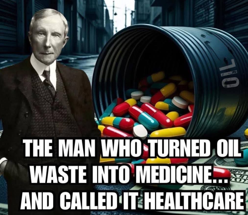 Most people have no idea… 
The guy who built our modern medical system wasn’t even a doctor. 

It was John D. Rockefeller.
An oil tycoon.  A businessman.  A shark. 

And when he started refining oil, he had all these leftover petroleum byproducts nobody knew what to do with.