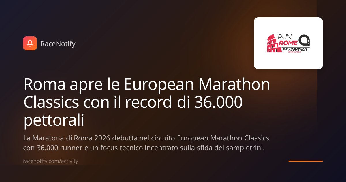 RaceNotify's tweet photo. Roma apre le European Marathon Classics con il record di 36.000 pettorali

La Maratona di Roma 2026 debutta nel circuito European Marathon Classics con 36.000 runner e un focus tecnico incentrato sulla sfida dei sampietrini.

https://t.co/JWk7THtIIZ https://t.co/t0wN6j9ful