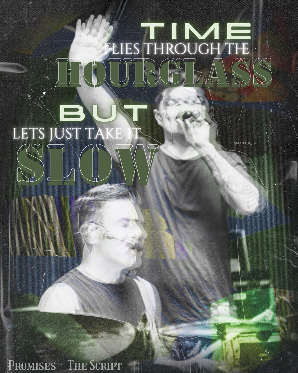 -  -  time flies through the hourglass but lets just take it slow  -  - 
#Promises #TheScriptEdits
Have an amazing start to the week 🥰💚
#TheScript #TheScriptFamily
<a href="/thescript/">the script</a>