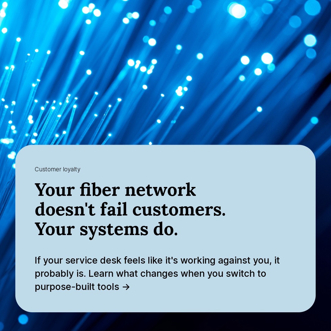 Your service desk wasn't built for fiber operations. That's why tickets take too long and customers stay frustrated.

Broadband-native platforms integrate subscriber data, network status, and billing into one view. Support teams resolve issues faster. 

hubs.ly/Q046SXKQ0