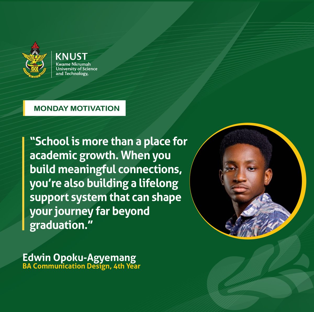KNUSTGH's tweet image. #MondayMotivation

“School is more than a place for academic growth. When you build meaningful connections, you’re also building a lifelong...” #KNUST

— Edwin Opoku-Agyemang
BA Communication Design, 4th Year