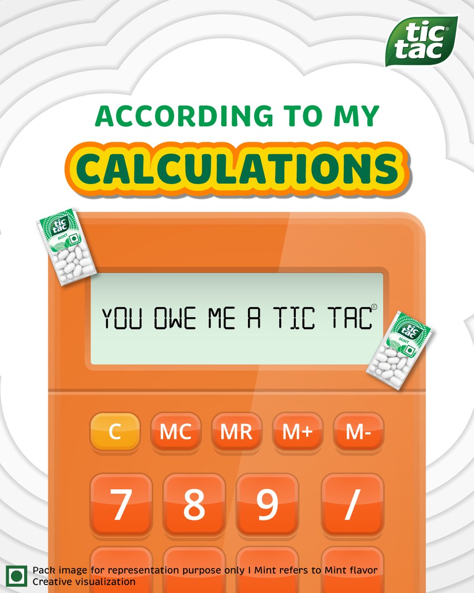I’ve done the mint-al math.

#TicTac #Freshness #Calculation #MathDontLie