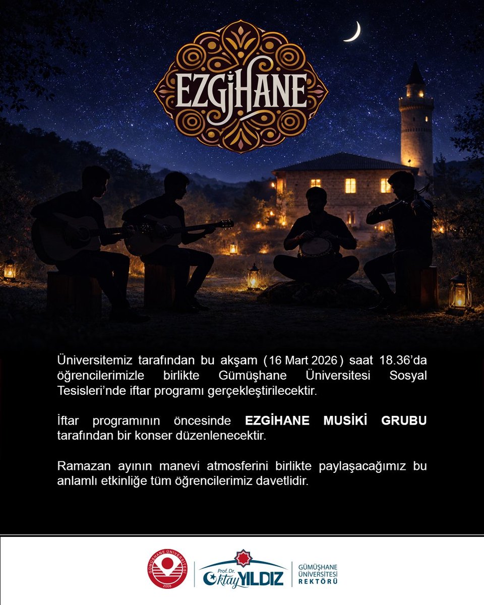 Gümüşhane Üniversitesi Sosyal Tesisleri’nde iftar programı gerçekleştirilecektir.
İftar programının esnasında EZGİHANE MUSİKİ GRUBU tarafından bir konser düzenlenecektir.
Ramazan ayının manevi atmosferini birlikte paylaşacağımız bu anlamlı etkinliğe tüm öğrencilerimiz davetlidir.