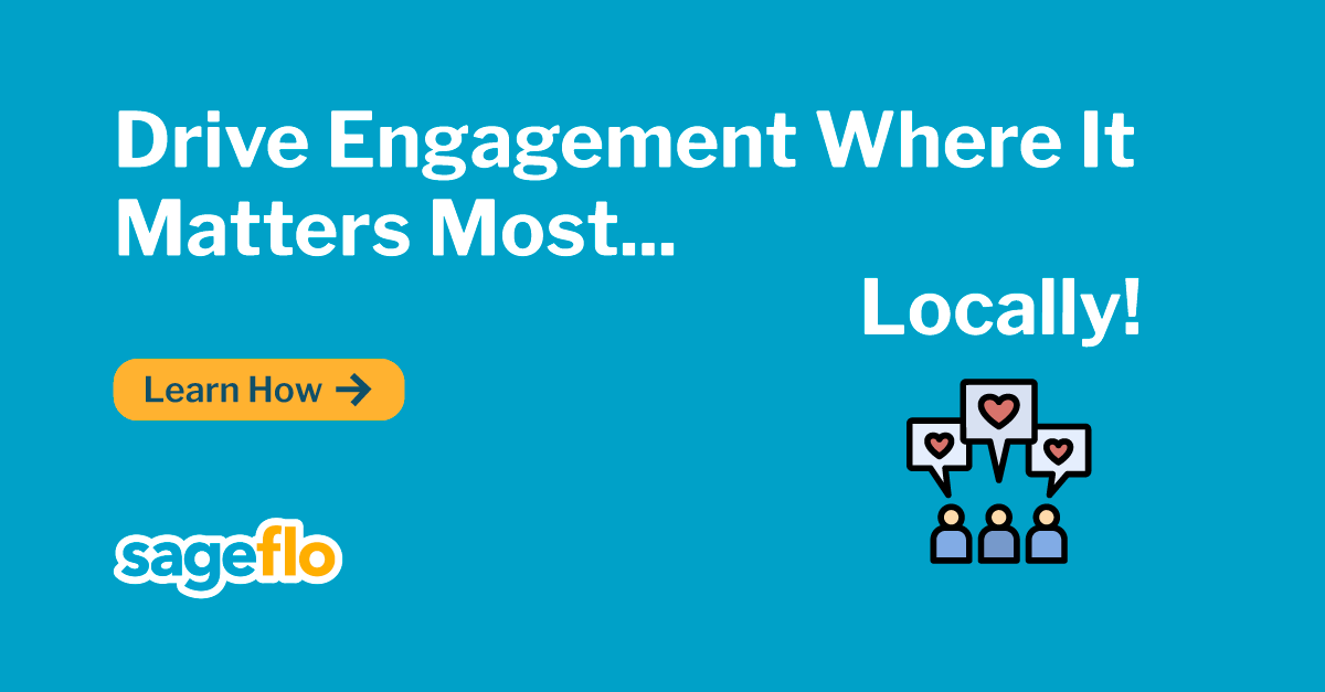 Drive engagement where it matters most...locally!

Learn more about Sageflo: bit.ly/49V4yC7

#franchisemarketing #distributedmarketing #email #SMS #cx #localmarketing #loyalty #brand