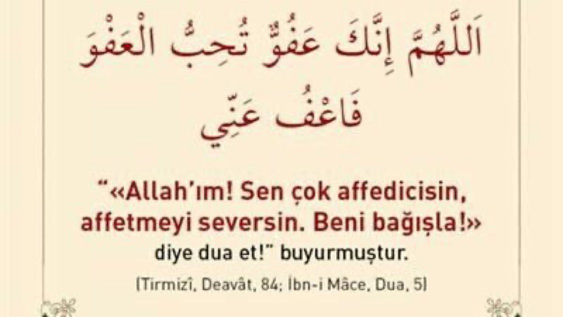 Allah'ım! Sen çok affedicisin, affetmeyi seversin. Bizleri bağışla...

Kadir gecemiz mübarek olsun.