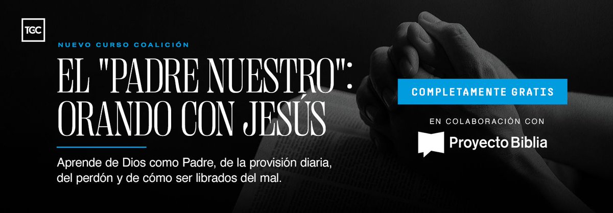 TGC_Coalicion's tweet photo. ¡No te pierdas de este nuevo Curso Coalición! 🙏

¿En qué consiste exactamente «La oración de Jesús» o «Padre nuestro»? ¿Y por qué es importante?

Completamente gratis aquí:
https://t.co/dQRxILUfKm https://t.co/TFX6oWoTM6