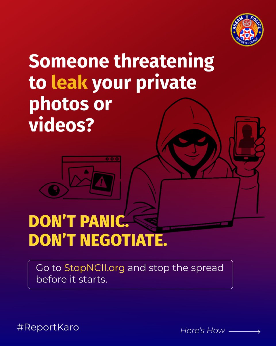assampolice's tweet photo. Someone threatening to leak your private photos or videos?

Don't panic. Don't negotiate.

Go to https://t.co/kx2vF3foPY and stop the spread before it starts.

#ReportKaro https://t.co/rAOCUeRPvr