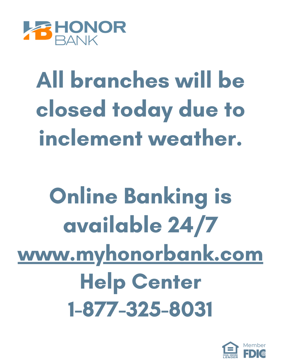 Honor_Bank's tweet photo. Due to inclement weather, all of our branches will be closed today. Help Center is available to assist: 1-877-325-8031 https://t.co/YBKO4gWrVB