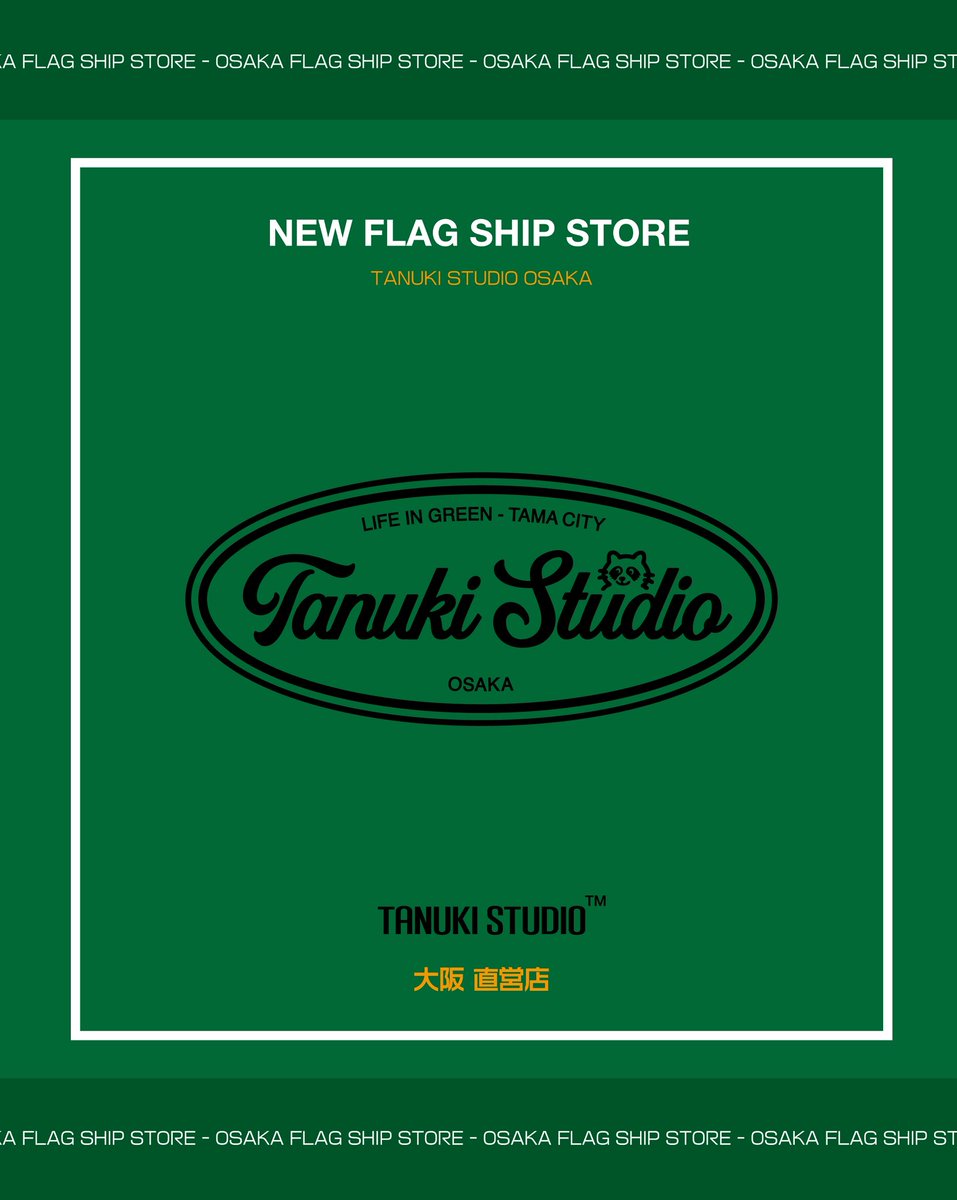 【TANUKI STUDIO OSAKA】
 
大阪直営店 coming soon…
Osaka flag ship store