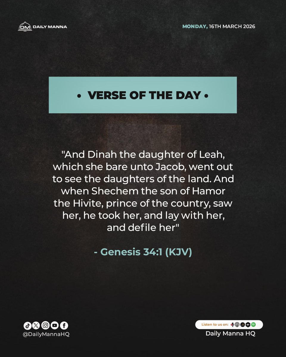 DailyMannaHQ's tweet photo. And Dinah the daughter of Leah, which she bare unto Jacob, went out to see the daughters of the land. And when Shechem the son of Hamor the Hivite, prince of the country, saw her, he took her, and lay with her, and defile her.
- Genesis 34:1
#DailyManna
#KeyVerse
#VerseOfTheDay https://t.co/57wTTyU7or