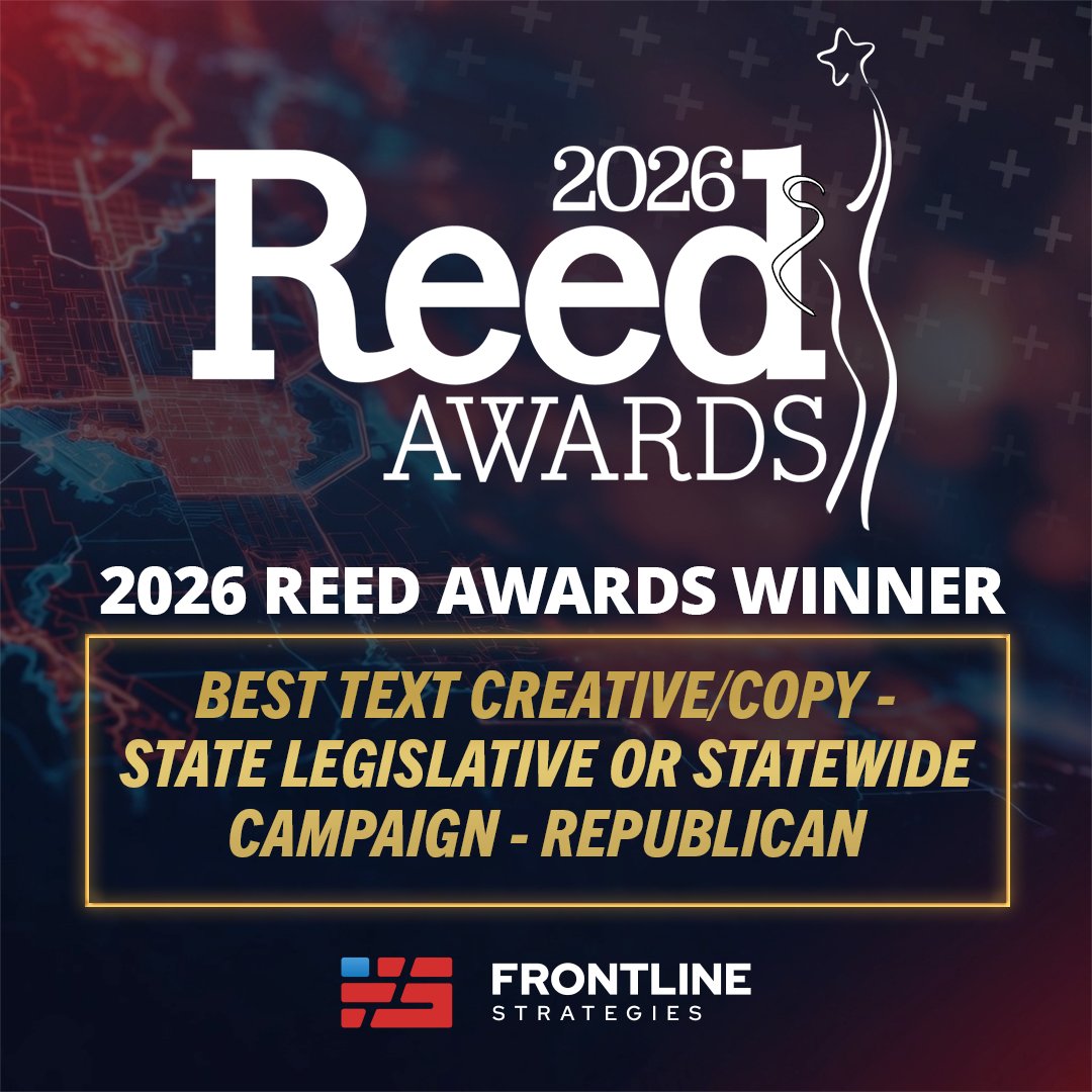 ICYMI: Frontline Strategies brought home three 2026 Reed Awards.

🏆 Best CTV Ad – Political Campaign
🏆 Best Email Creative/Copy – Primary Campaign
🏆 Best Text Creative/Copy – State Legislative/Statewide Campaign

Grateful for the clients who trust us and the team that keeps