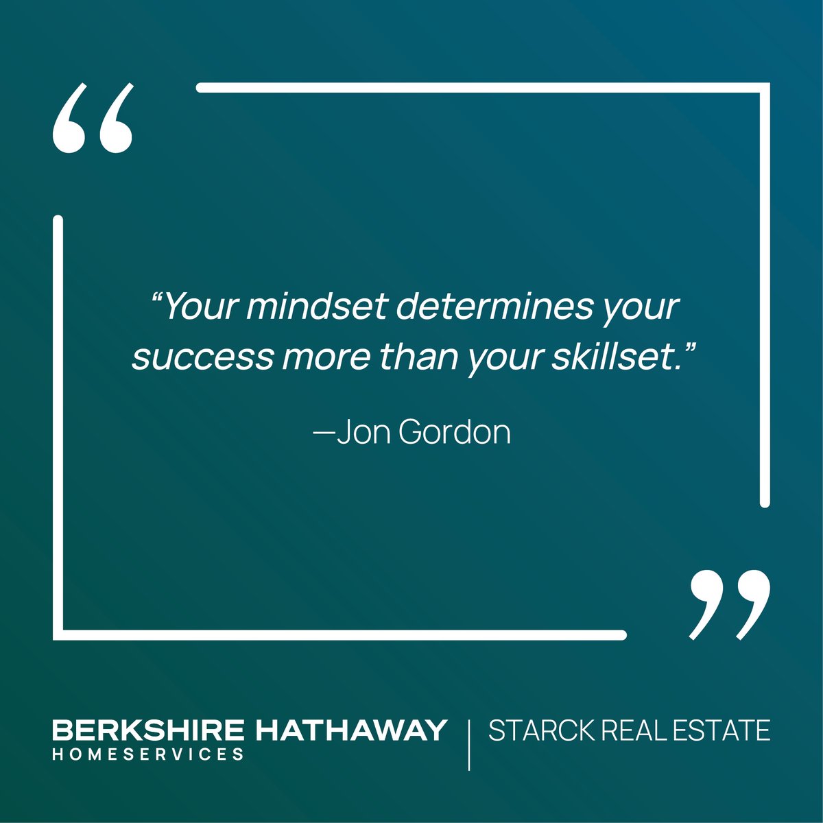 Skills can be learned, refined, and improved over time. But mindset is what drives persistence when things get hard, fuels creativity when challenges arise, and keeps you moving forward when others might quit.  #Thoughtfortheweek #BHHSstarckrealestate #StarckRealEstate #GTK