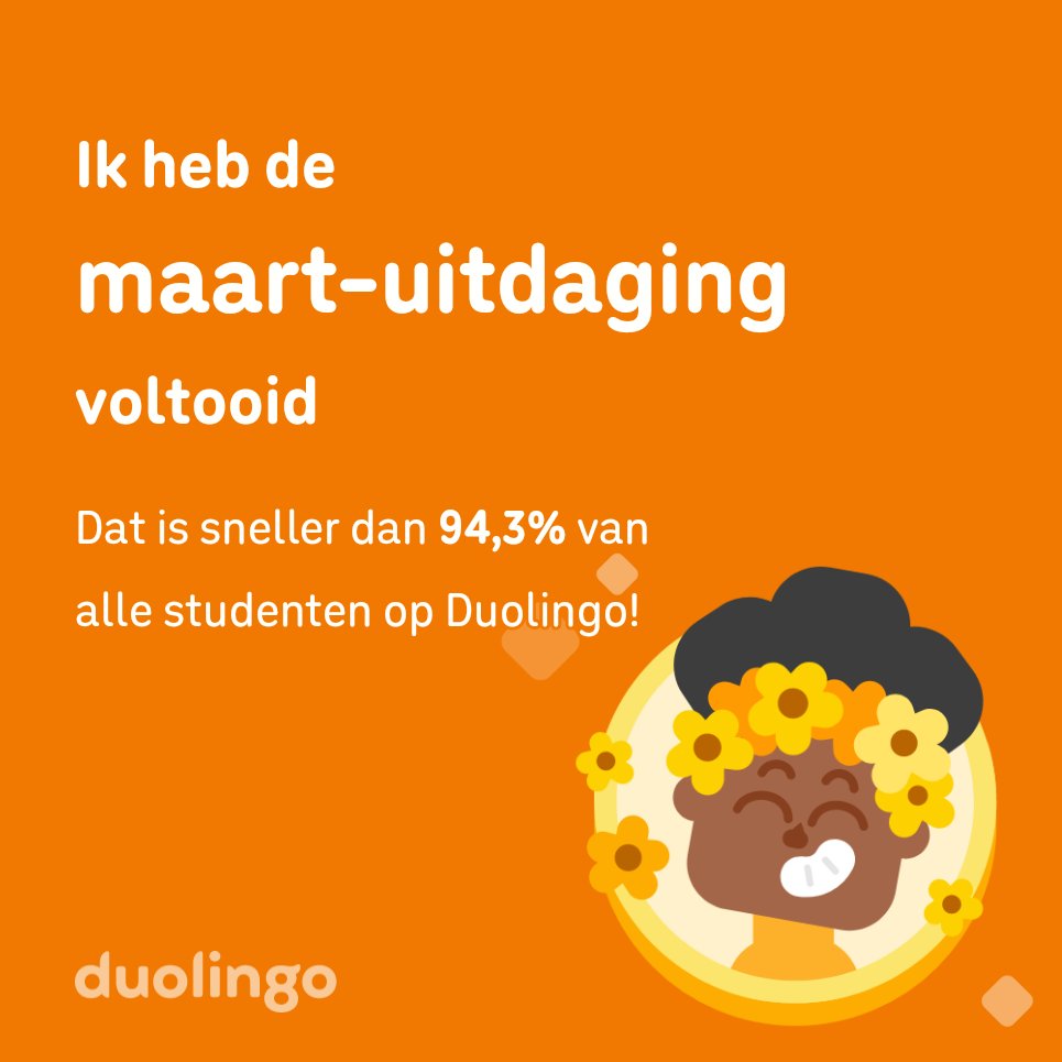 SincerelySanne's tweet photo. Ik heb de Maart uitdaging 94,3% sneller voltooid dan alle studenten op #Duolingo! https://t.co/xdutNJAmrQ