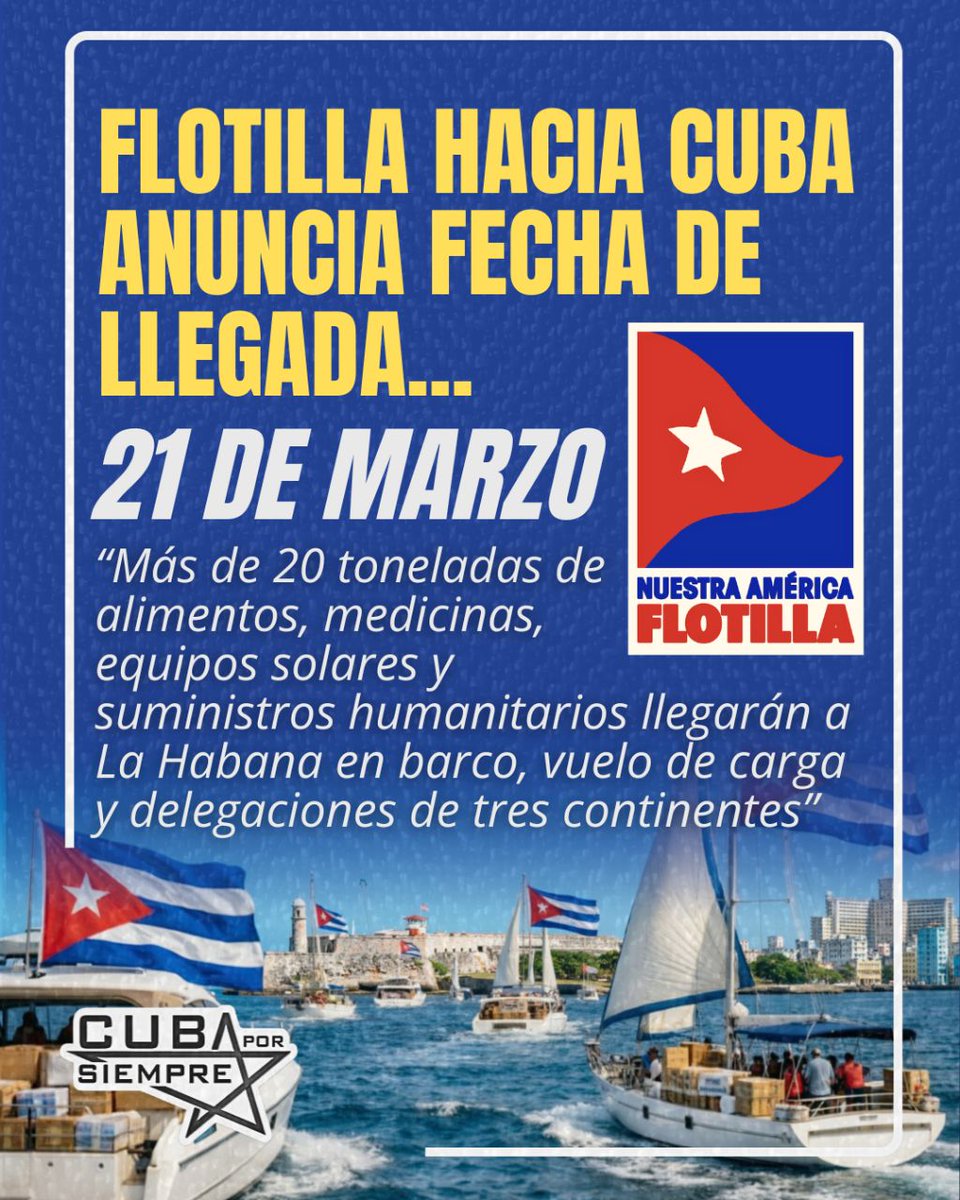 🇨🇺 La flotilla "Nuestra América" ha confirmado que llegará a La Habana el próximo 21 de marzo.