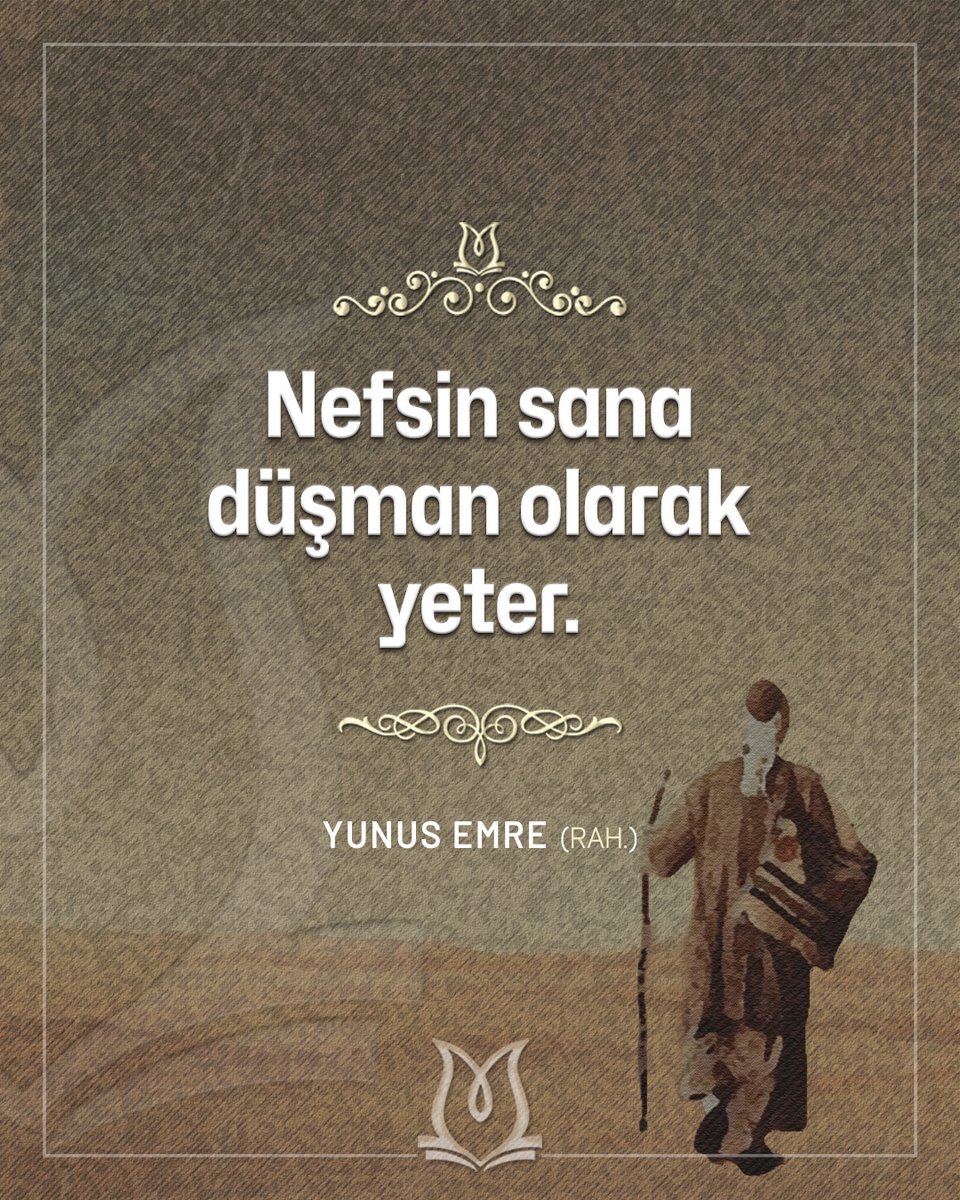 _BizimYunus's tweet photo. Nefsin sana düşman olarak yeter.

Yunus Emre (k.s) https://t.co/aGPX3qLN5O