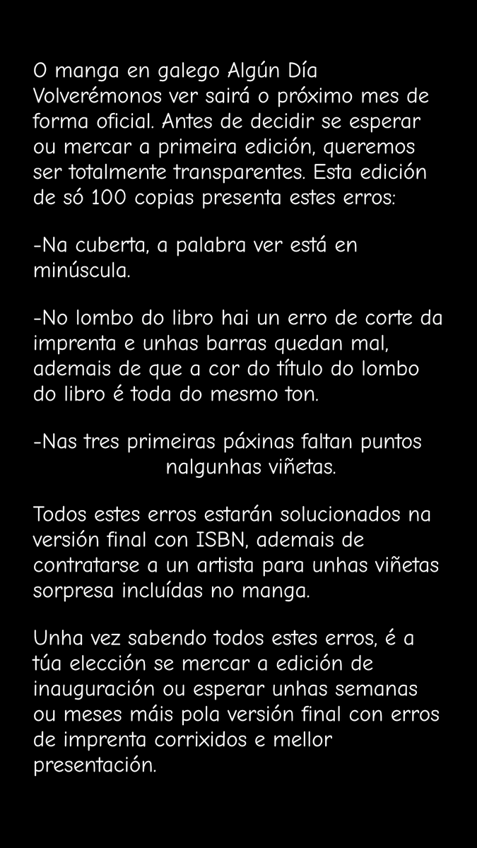 O manga en galego Algún Día Volverémonos ver sairá o próximo mes de forma oficial. Antes de decidir se esperar ou mercar a primeira edición, queremos ser totalmente transparentes. Esta edición de só 100 copias presenta estes erros descritos na imaxe.

Grazas polo voso apoio!