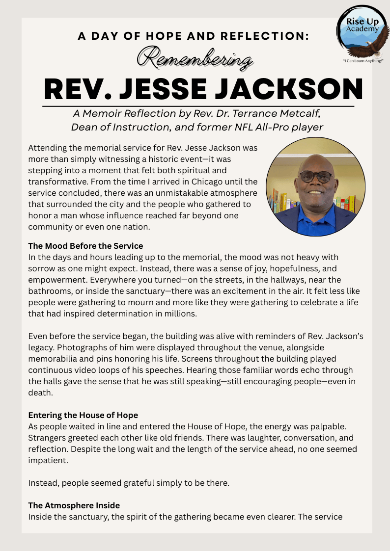 RiseUpAcademyNW's tweet photo. Dr. Terry Metcalf, our Dean of Instruction reflects on attending Rev. Jesse Jackson’s memorial in Chicago.

One message echoed throughout the service: every life has value. “I am somebody.”
Join our email list: https://t.co/mGXSwd3OZc
#RiseJesseRise #RiseUpAcademy #IAmSomebody https://t.co/lsWQF34MQ3