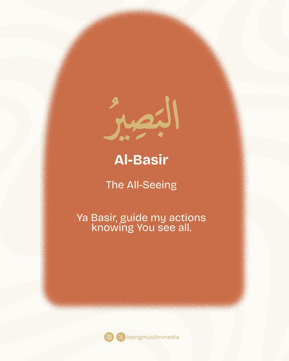 beingmuslimedia's tweet image. Al-Basir. The All-Seeing. 👁️

He sees what no one notices, your hidden efforts, silent tears, quiet sacrifices.

Ya Basir, guide my actions knowing You see all.

#AlBasir #NamesOfAllah #Ramadan1447