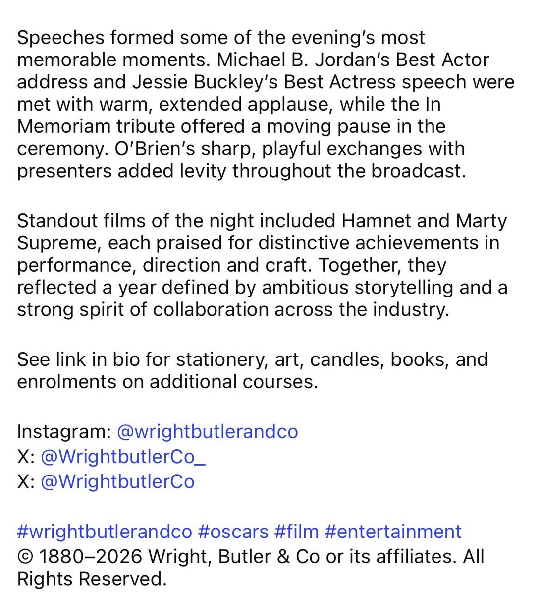 Wright, Butler &amp; Co 
Committed to Excellence.

MEDIA, FILM &amp; ENTERTAINMENT

The Academy Awards | Dolby Theatre, Los Angeles | 15 March 2026

By Alexandra Heals

See more in link in bio

#wrightbutlerandco 
© 1880–2026 Wright, Butler &amp; Co or its affiliates. All Rights Reserved.