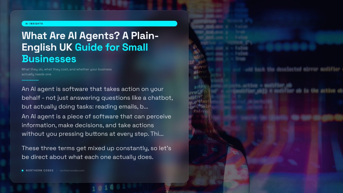 northerncodesX's tweet photo. Your competitor's AI agent just booked a job, chased an invoice, and updated the CRM. While they slept.

Here's what AI agents actually are - and what they cost UK small businesses (honest numbers, no fluff). https://t.co/xKwCkgQl9u