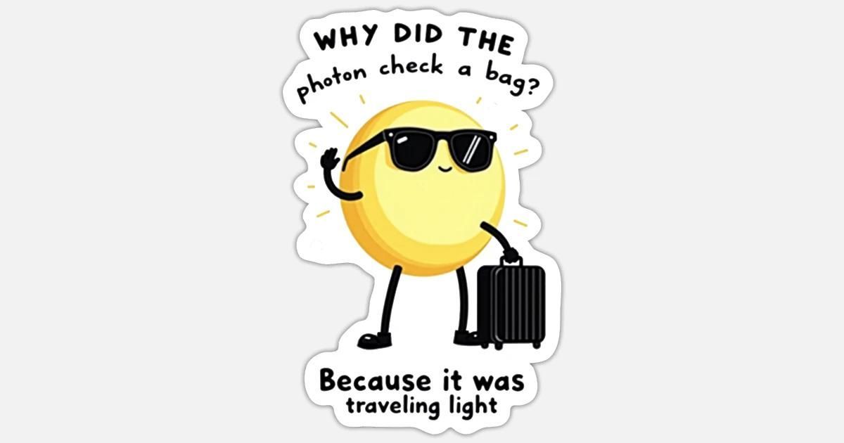 fleaplearning's tweet photo. Why did the photon refuse to check any luggage at the airport? Because it was traveling light! 😂 Perfect pun for understanding light as both wave and particle in physics. #STEMFun #PhysicsHumor #LightScience https://t.co/wkLAXa4rD6
