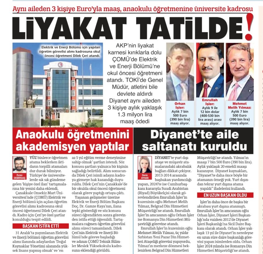 AKP’nin liyakat karnesi kırıklarla dolu ÇOMÜ’de Elektrik ve Enerji Bölümü’ne okul öncesi öğretmeni atandı. TOKİ’de Genel Müdür, atletini bile devlete aldırdı. Diyanet aynı aileden 3 kişiye aylık yaklaşık 1.3 milyon lira maaş ödedi.