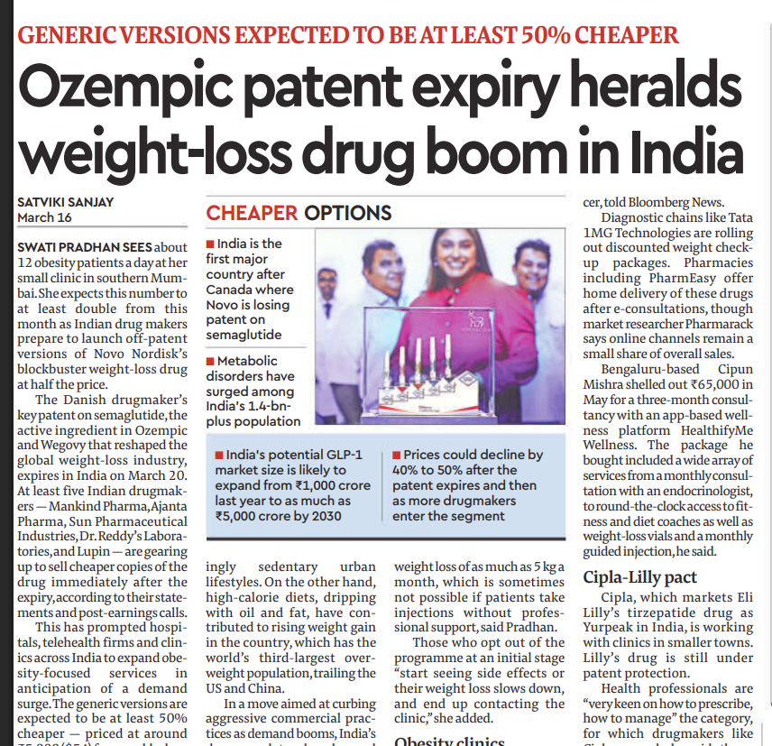 gaze_observer's tweet photo. Ozempic Patent Expiry to Trigger Weight-Loss Drug Boom in India

Patent expiry of semaglutide (Ozempic/Wegovy) in India (20 March 2026) is set to open the market for low-cost generics

At least 5 Indian pharma players (Mankind, Ajanta, Sun Pharma, Dr. Reddy’s, Lupin) are preparing launches

Generic versions expected to be 50%+ cheaper, with prices around ₹5,000/month vs ~₹10,000+ currently

India becomes one of the first major markets after Canada to see generic semaglutide rollout

Rising obesity and metabolic disorders (diabetes, fatty liver, thyroid issues) are driving demand

India already has the third-largest overweight population globally, creating a massive addressable market

GLP-1 market in India could grow from ~₹1,000 crore to ₹5,000 crore by 2030

Weight-loss outcomes can be significant (up to ~5 kg/month), but require medical supervision

Hospitals, clinics, and telehealth players are expanding obesity-focused programs and services

Bundled offerings (drug + diagnostics + follow-up care) expected to boost revenues for healthcare providers

Hospital chains like Apollo and Fortis are scaling obesity clinics and lifestyle programs

Pharma + diagnostics ecosystem (PharmEasy, Tata 1mg, etc.) building integrated weight-loss solutions

Regulator has banned aggressive advertising of weight-loss drugs to prevent misuse

Innovator drugs like tirzepatide (Lilly’s Mounjaro/Zepbound) still under patent, limiting competition for now

Overall, the shift marks a large structural opportunity across pharma, hospitals, and digital health in India