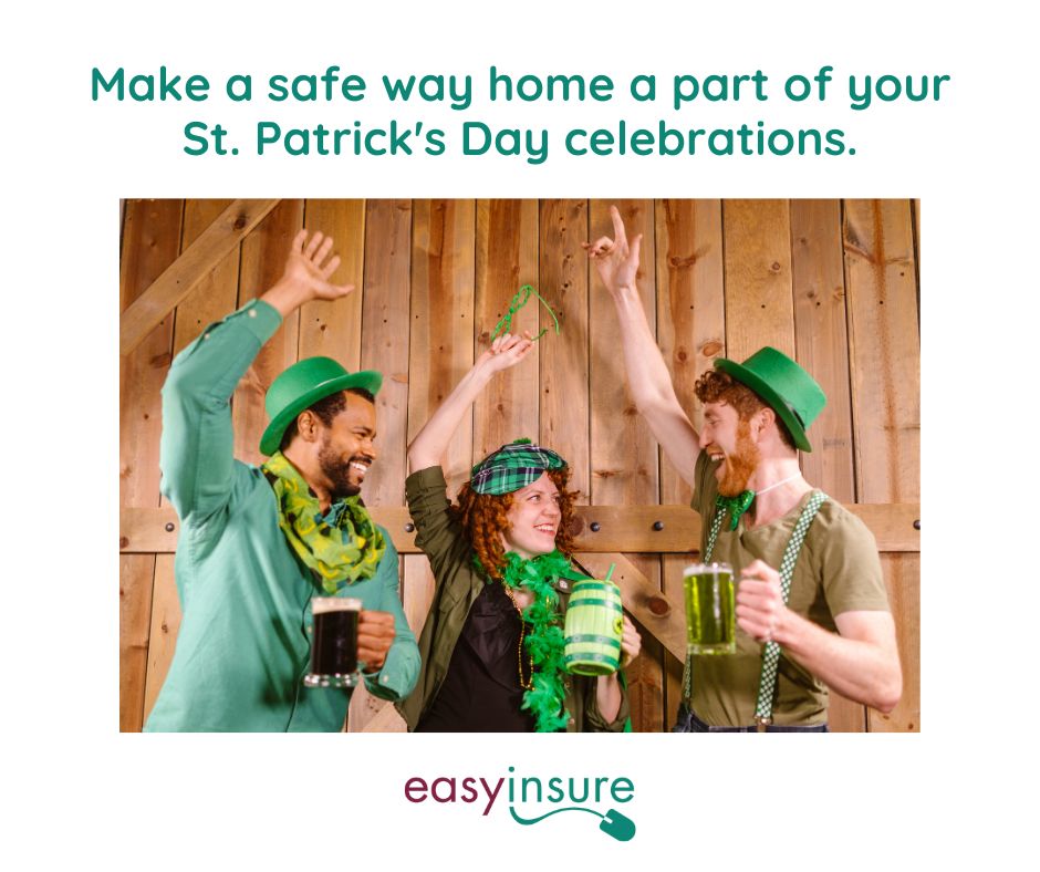 If you’re celebrating St. Patrick’s Day, plan ahead and make getting home safely part of the tradition.