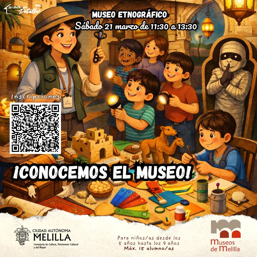 🏛️ ¡Conocemos el Museo!  
Actividad infantil en el Museo Etnográfico de Melilla.
📅 Sábado 21 marzo | ⏰ 11:30–13:30
👧🧒 Para peques de 5 a 9 años