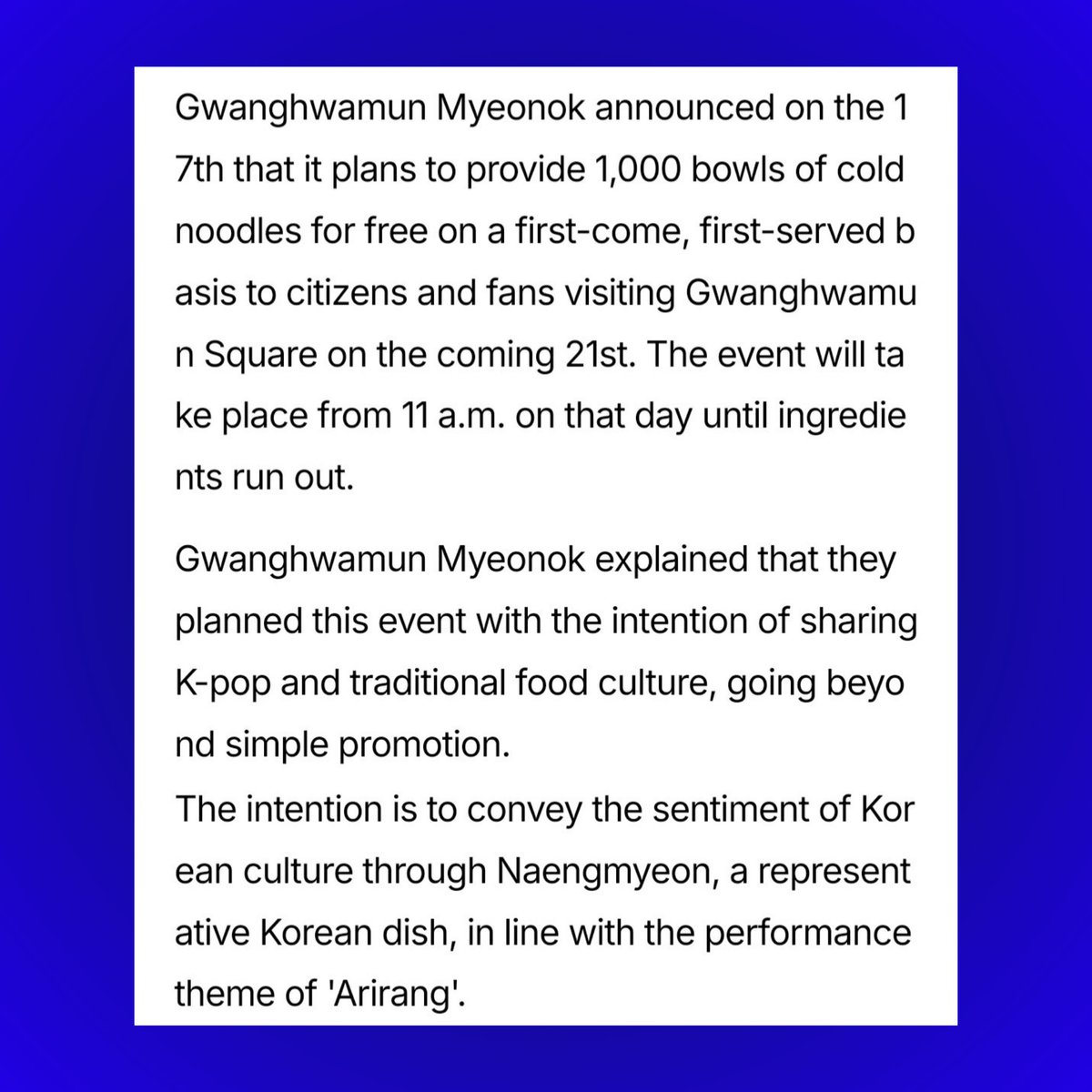 Gwanghwamun Myeonok is celebrating BTS’ comeback concert with a massive free giveaway.

— 1,000 bowls of cold noodles will be served for free at Gwanghwamun Square on March 21, first come, first served for fans and locals, until ingredients run out.