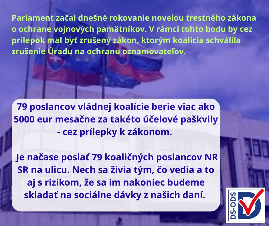 PaloMacko's tweet photo. Vládna koalícia dnes opäť namiesto potrieb občanov a stability a rozvoja našej vlasti rieši samu seba.  Najprv po prehratých sporoch minister Matúš Šutaj Eštok navrhol zrušenie Úradu na ochranu oznamovateľov a to aj napriek varovaniam. Silou mocou chcel chrániť korupčníkov a páchateľov zločinov. Keď sa varovania naplnili a EÚ nám zastavila peniaze a Ústavný súd pozastavil účinnosť zákona, tak koalícia zasa chce horúčkovito zrušiť zrušenie. 

Vo svete zúria minimálne 4 veľké vojny, z toho jedna v našom susedstve a druhá má na nás drastické ekonomické dopady, krajina sa nám doslova rozpadá, morálna upadá a kriminalita rapídne rastie, korupcia sa nevyšetruje, ale vláda a koaliční politici riešia len seba a svoju pomstu voči tým, ktorí čestne vyknávajú svoju prácu a odhaľujú neprávosti. 

Odmietame mrhanie verejnými zdrojmi a zneužívanie parlamentu a inštitúcií na zištné až kriminálne účely vládnej koalície. 79 poslancov berie viac ako 5000 eur mesačne za takéto účelové paskvily - zásadné zmeny zákonov cez prílepky k zákonom. Schválime zákon, že rušíme úrad. Rušíme zákon, že rušíme úrad a teda znovuzriaďujeme úrad - prílepkom k zákonu 

Keby občan takto nekvalifikovane a doslova škodlivo pracoval vo svojom zamestnaní, tak by v lepšom prípade bol trpený za minimálnu mzdu alebo by skončil na ulici. Je načase poslať 79 koaličných poslancov NR SR na ulicu. Nech sa živia tým, čo vedia a to aj s rizikom, že sa im nakoniec budeme skladať na sociálne dávky z našich daní. 
 #DS_ODS