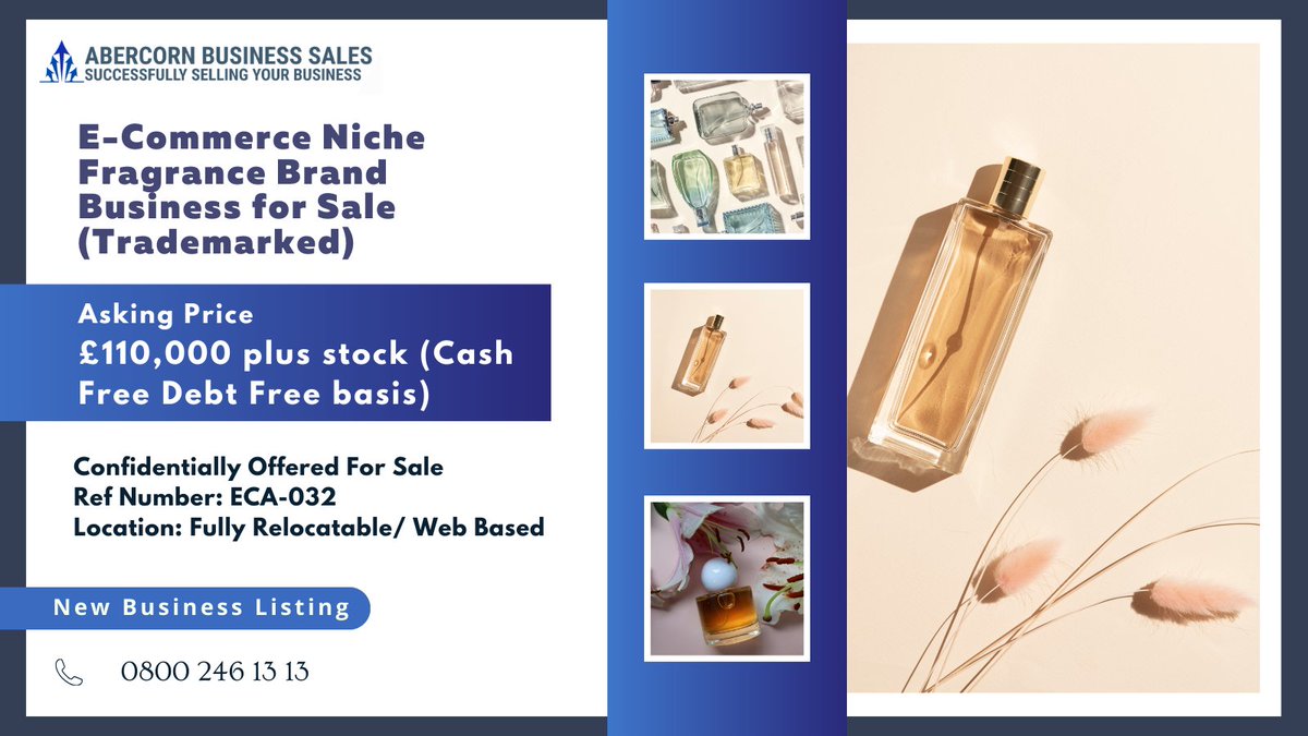 New Businesses for Sale (ECA-032) : E-Commerce Niche Fragrance Brand Business for Sale (Trademarked)
Confidentially Offered for Sale

Business Link: tinyurl.com/ECA-032

Business Ref: ECA-032
Business Location -Fully Relocatable/ Web Based 
Annual Sales £110,000 Per Annum