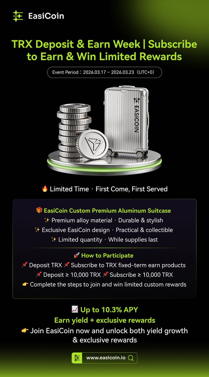 🎒 TRX Deposit &amp; Earn Week | Subscribe to Earn &amp; Win Limited Rewards  

🔥 Limited Time · First Come, First Served  

Deposit TRX and subscribe to fixed-term earn products to join and win: 
🎁 EasiCoin Custom Premium Aluminum Suitcase 
✨ Premium alloy material · Durable &amp;
