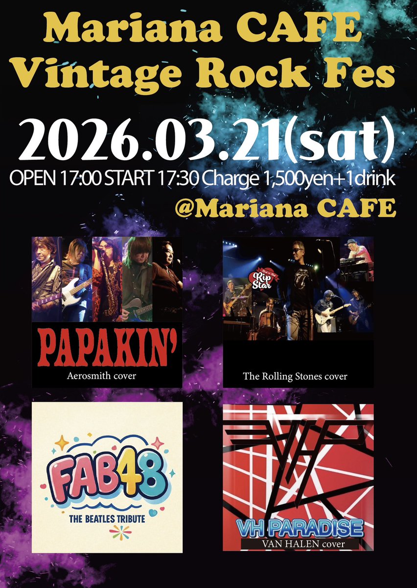 クラッシックロックカバーライブ

会場 Mariana CAFE

17:00 OPEN  17:30 START
 CHARGE 1,500円+1Drink🍷

出演
FAB48 (The Beatles cover)
VH Paradicce (VAN HALEN cover)
RIPSTAR (Rolling Stones cover)
PAPAKIN' (Aerosmith cover)😎🎸