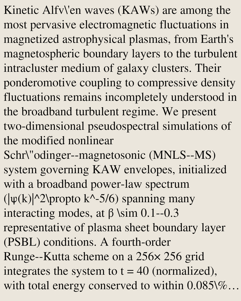 Inertial-Range Suppression and Ponderomotive Density Cavitation in Broadband Sub-Alfvénic Turbulence under Plasma Sheet Boundary Layer Conditions

Mani K Chettri, Vivek Shrivastav, …
arxiv.org/abs/2603.14436 [𝚙𝚑𝚢𝚜𝚒𝚌𝚜.𝚙𝚕𝚊𝚜𝚖-𝚙𝚑 𝚙𝚑𝚢𝚜𝚒𝚌𝚜.𝚜𝚙𝚊𝚌𝚎-𝚙𝚑]