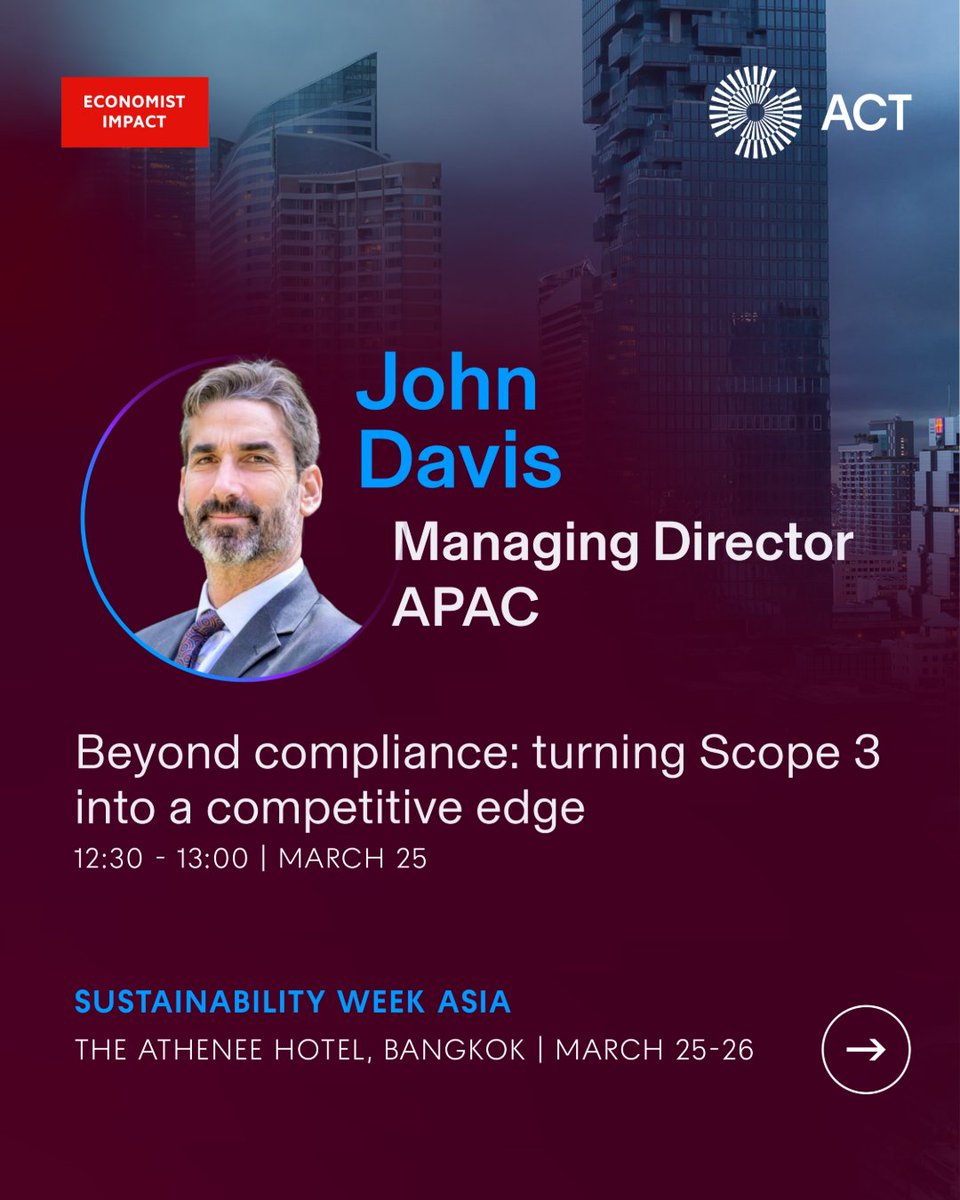 ACTGroupGlobal's tweet photo. Economist Impact’s #SustainabilityWeek Asia (March 25–26, Bangkok)

→ Join our APAC Managing Director, John Davis, on the panel: 
“Beyond Compliance: Turning Scope 3 into a Competitive Edge” 
📅 March 25 | ⏰ 12:30–13:00 
#EconSustainability https://t.co/yvHCQwzgPy