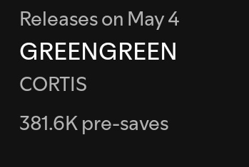 GREENGREEN Pre saves on Spotify: 

03/13-344.4k(+13.2k) [=8]
03/14- 357.5k(+13.1k) [=7]⬆️ +1
03/15- 369.6k(+12.1k)
03/16- 381.6k(+12 k)[=7]🔥

🔗 open.spotify.com/prerelease/2Ad…
💚CORTIS.lnk.to/GREENGREEN 

#500KPresaveChallenge #CORTIS #코르티스 #GREENGREEN